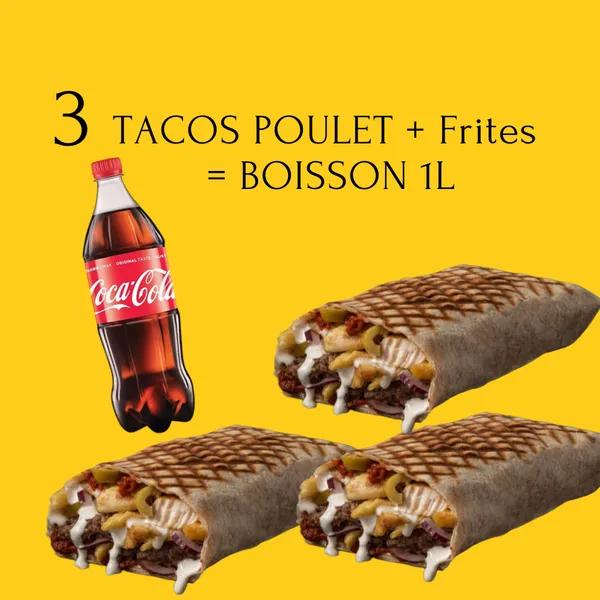 3 tacos poulet + 3 frites = Boisson coca 1L