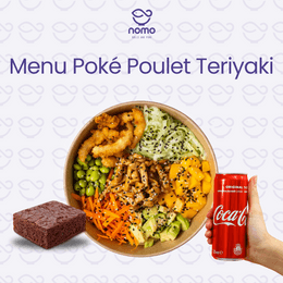 Menu Poké Poulet Teriyaki (Poké Saumon + Dessert au choix + Boisson au choix)